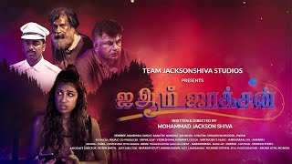 I AM JACKSON | TAMIL SHORT FILM | TEAM JACKSONSHIVA STUDIO
