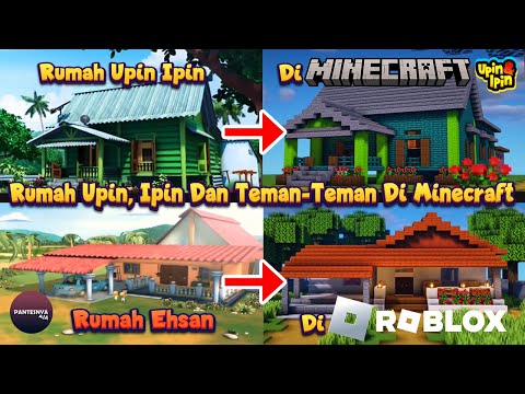 Rumah Upin Ipin dan Teman-Teman di Roblox dan Minecraft