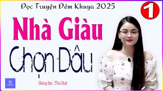 AUDIO NGÔN TÌNH - NHÀ GIÀU CHỌN DÂU - Tập 1 - Truyện kể thực tế đời sống làng quê - MC Thu Huệ