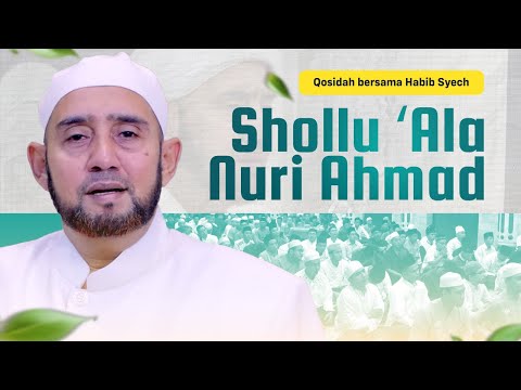 Habib Syech Bin Abdul Qadir Assegaf - Shollu ‘Ala Nuri Ahmad