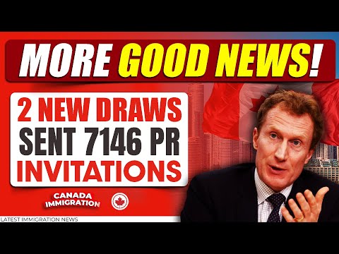 More GOOD News! 2 New Express Entry Draws Sent 7146 PR Invitations | Canada Immigration