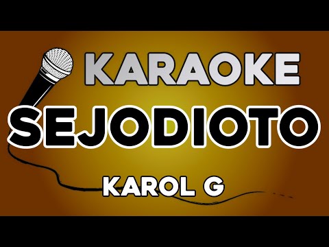 KARAOKE (SEJODIOTO – Karol G)