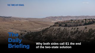 Day 688 - Why both sides call E1 the end of the two-state solution