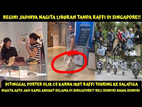 BEGINI JADINYA KALO NAGITA LIBURAN TANPA RAFFI DI SINGAPORE, AUTO JDI PORTER GANTIIN TUGAS OLIK CS?