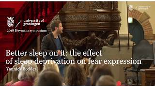 Better sleep on it: the effect of sleep deprivation on fear expression - dr. Yannick Boddez