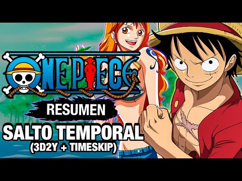 🌟ONE PIECE 7 (Anime) SALTO TEMPORAL (TimeSkip + 3D2Y) RESUMEN DE ONE PIECE