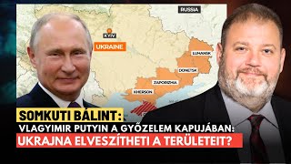 Oroszország a győzelem kapujában: közeleg Ukrajna Trianonja? - Somkuti Bálint