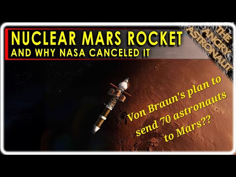 Who killed the NASA Nuclear Mars Rocket?  Von Braun's plan to put 70 astronauts on Mars!