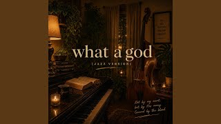 What A God (Jazz Version)