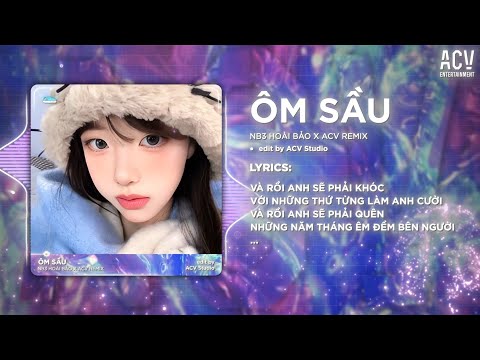 ÔM SẦU REMIX - NB3 HOÀI BẢO | Em Quay Bước Đi Chắc Có Lẽ Anh Đã Sai | Phút Cuối Cố Níu Đôi Bàn Tay