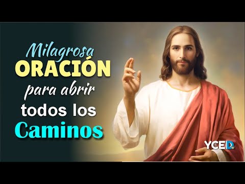 MILAGROSA ORACIÓN PARA ABRIR TODOS LOS CAMINOS