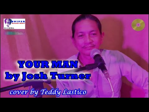 YOUR MAN original song by Josh Turner cover by Ted