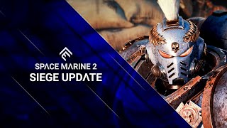 Space Marine 2 - Siege Update Trailer