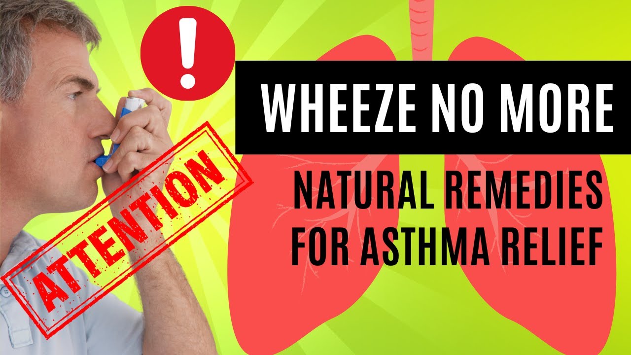Wheeze No More: Natural Remedies for Asthma