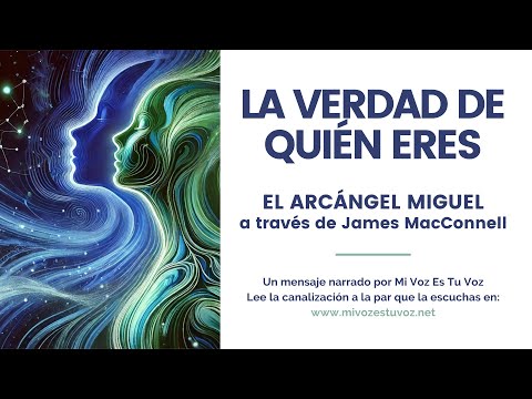 LA VERDAD DE QUIÉN ERES | Un mensaje del arcángel Miguel a través de James McConnell