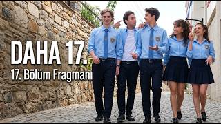 Daha 17 | 17. Bölüm Fragmanı