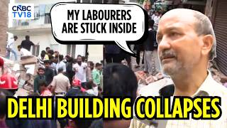 EYEWITNESS RECOUNTS HORROR: Delhi Building Collapse: Children Are Trapped | Satya Niketan | N18V