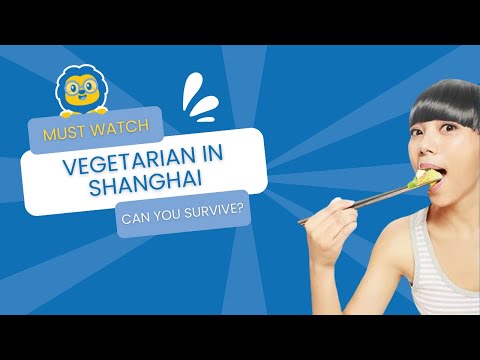 Vegetarian in Shanghai - Can You Survive? (The Complete Guide)