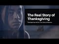 The True Story Behind Thanksgiving