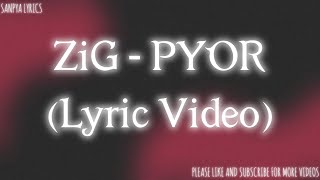 ZiG - PYOR / ပြော (Lyric Video) by SANPYA LYRICS