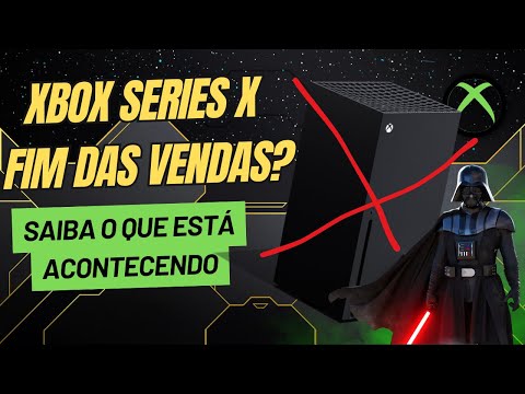 DE ONDE VEIO ESSA NOTÍCIA? O XBOX SERIES X PODE DEIXAR DE SER VENDIDO?