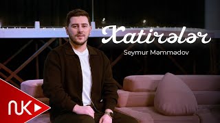 Seymur Memmedov - Xatireler 2025 (Official Video)