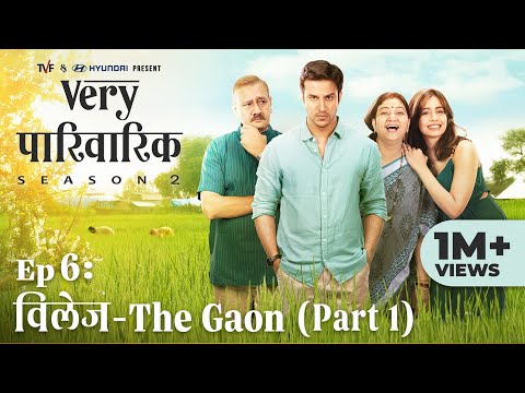 Very Parivarik Season 2 | EP6 - Village: The Gaon (Part 1) | A TVF Weekly Show