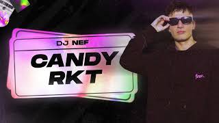 CANDY PERREO RKT - DJ NEF