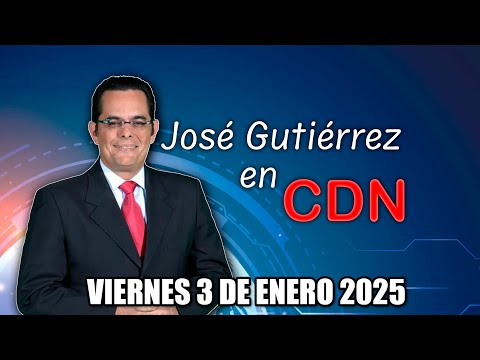 JOSÉ GUTIÉRREZ EN CDN - VIERNES 3 DE ENERO 2025