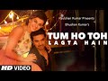 Tum Ho Toh Lagta Hai Video Song  Amaal Mallik Feat. Shaan  Taapsee Pannu, Saqib Saleem