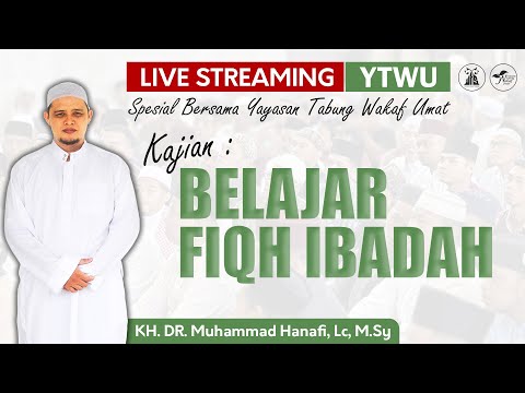 LIVE !! FIQH SHOLAT BERSAMA KH. DR. MUHAMMAD HANAFI Lc.,M.Sy