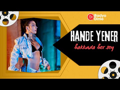 Hande Yener Hakkında her şey