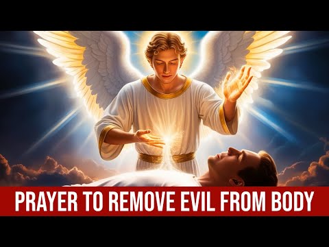 🙏 Prayer to Remove Evil from Body (Deliverance) 🙏