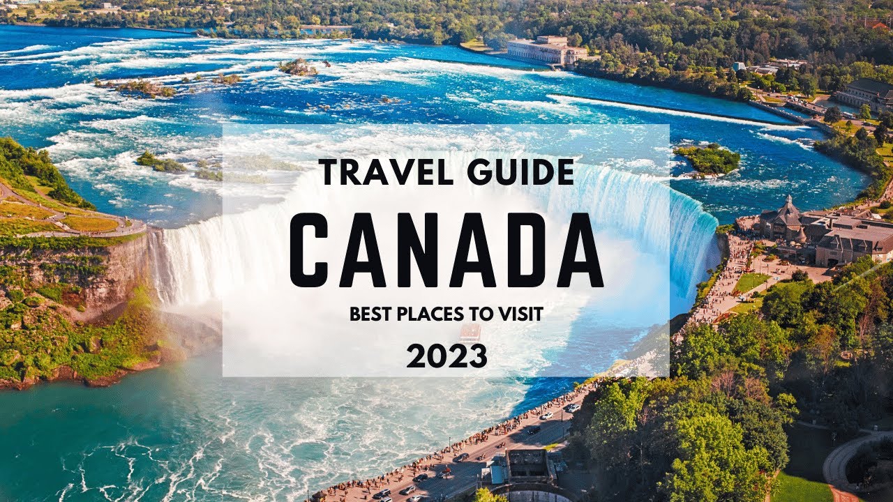 Canada Vacation Travel Guide 2023 – Must-Visit Cities in Canada