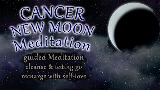 CANCER June NEW MOON MEDITATION - letting go manifestation compassion self-love
