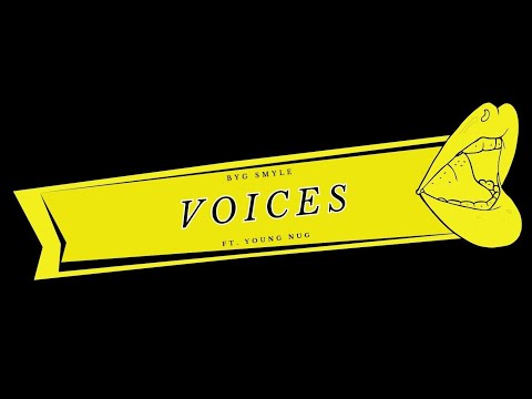 Voices | Byg Smyle Ft. Young Nug | 2023