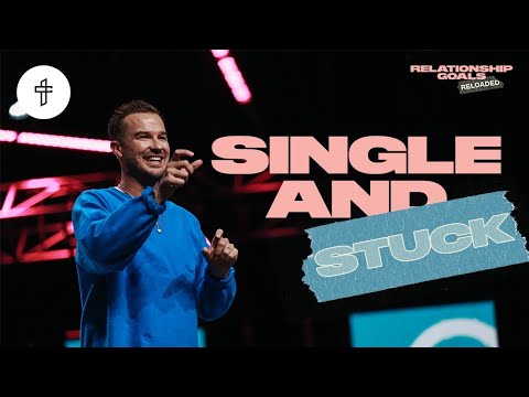 Single and Stuck // Relationship Goals Reloaded (Part 6) (Rich Wilkerson Jr.)