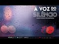 Trailer 2 do filme A Voz do Silêncio
