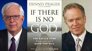Dennis Prager’s New Book “If There Is No God”
