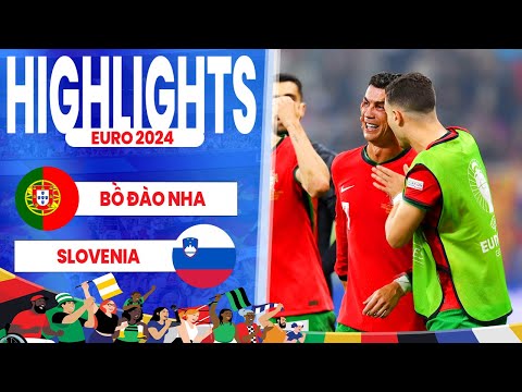 HIGHLIGHTS EURO 2024 | BỒ ĐÀO NHA - SLOVENIA: 120 PHÚT ĐẦY CẢM XÚC, NGƯỜI HÙNG SUÝT HÓA TỘI ĐỒ