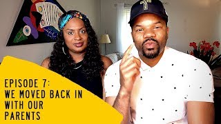 Episode 7: We Moved Back In With Our Parents