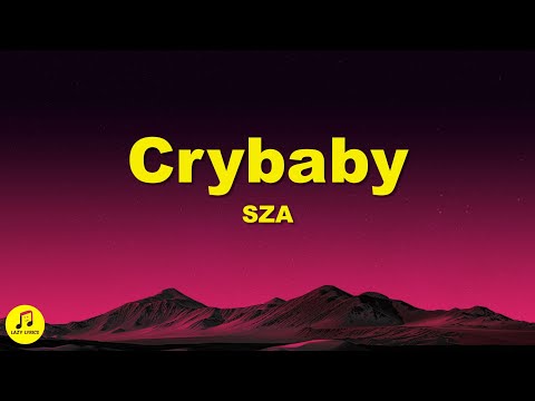 SZA - Cry Baby (Lyrics)