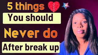5 things you should never do after breaking up with a woman / Getting over a breakup