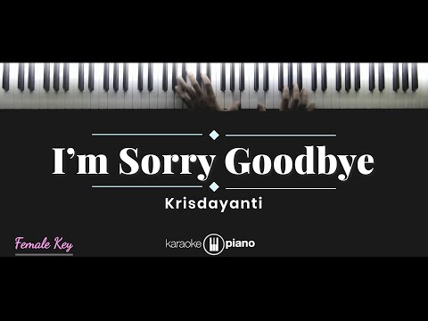 I’m Sorry Goodbye – Krisdayanti (KARAOKE PIANO – FEMALE KEY)