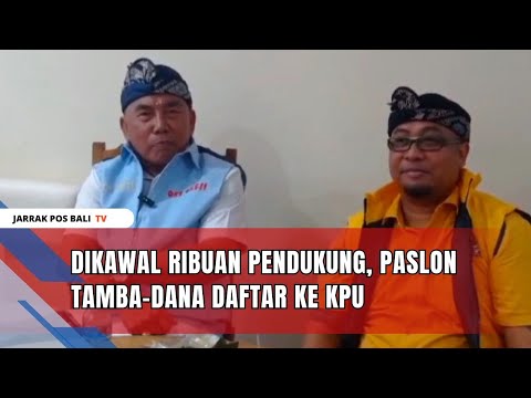 Dikawal Ribuan Pendukung, Paslon Tamba-Dana Daftar ke KPU