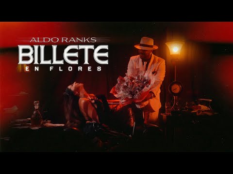 Aldo Ranks - Billete En Flores (Video Oficial)