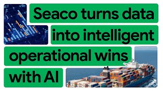 Seaco harnesses data and AI to drive more intelligent logistics across a global fleet