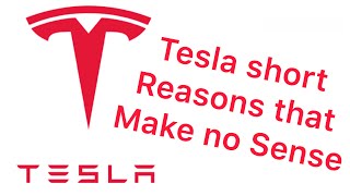 Reasons to short Tesla that make no sense.