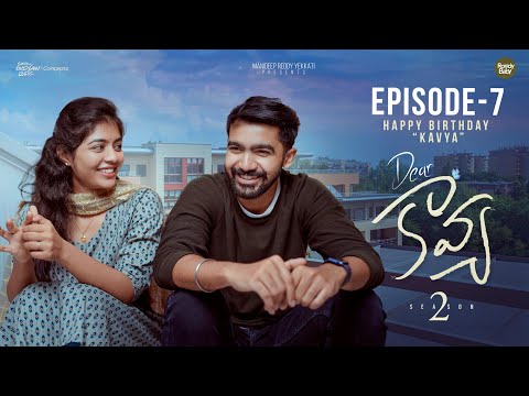 Dear Kavya | S2 | Episode 7 | Telugu Webseries 2023 | Rowdy Baby | South Indian Logic