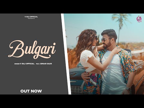 Bulgari (Official Video) | V Raj | Simar Kaur | Latest Punjabi Songs 2023